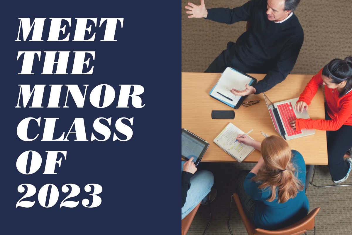 Meet the Minor Class of 2023